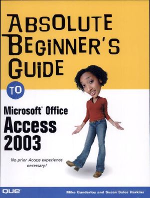 [Absolute Beginner's Guide 06] • Absolute Beginner's Guide to Microsoft Office Access 2003